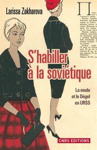 S'habiller à la soviétique : la mode et le dégel en URSS