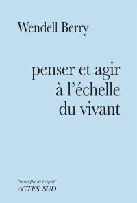 Penser et agir à l'échelle du vivant