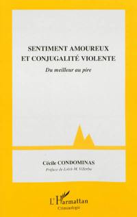 Sentiment amoureux et conjugalité violente : du meilleur au pire