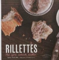 Rillettes maison : pour apéros, sandwichs, navettes...