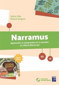 Narramus, GS-CP : apprendre à comprendre et à raconter La chèvre biscornue