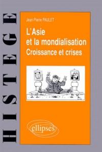 L'Asie et la mondialisation : croissance et crises