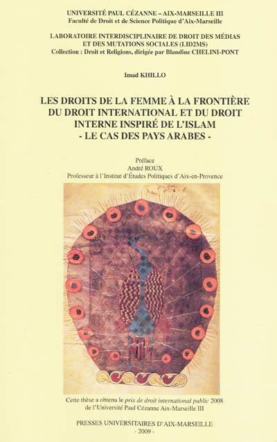 Les droits de la femme à la frontière du droit international et du droit interne inspiré de l'islam : le cas des pays arabes