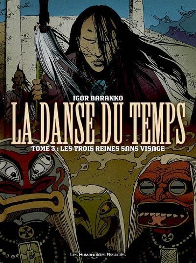 La danse du temps. Vol. 3. Les trois reines sans visage