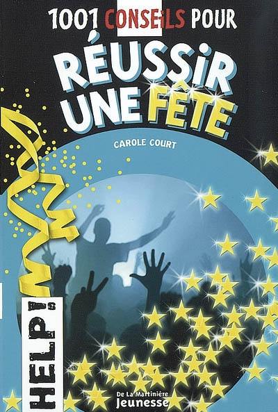 1.001 conseils pour réussir une fête