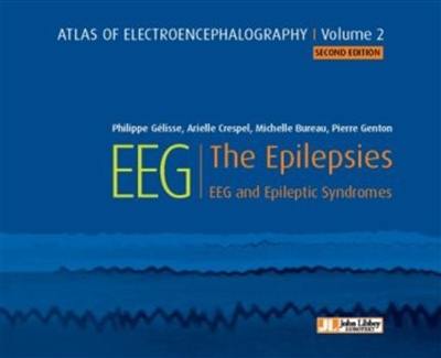 Atlas of electroencephalography. Vol. 2. The epilepsies, EEG and epileptic syndromes