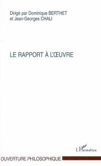 Le rapport à l'oeuvre