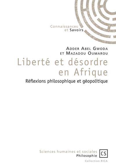 Liberté et désordre en Afrique : réflexions philosophique et géopolitique