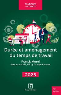 Durée et aménagement du temps de travail : 2025