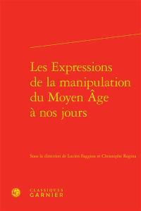 Les expressions de la manipulation du Moyen Age à nos jours