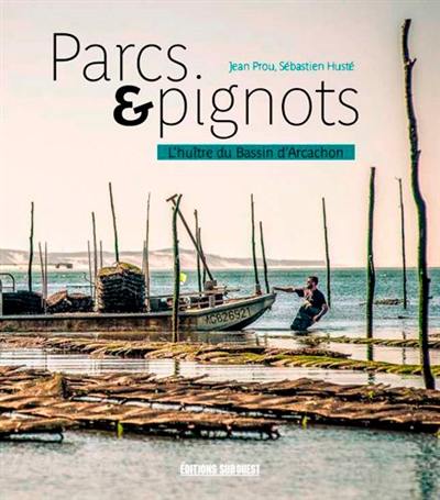 Parcs & pignots : l'huître du bassin d'Arcachon