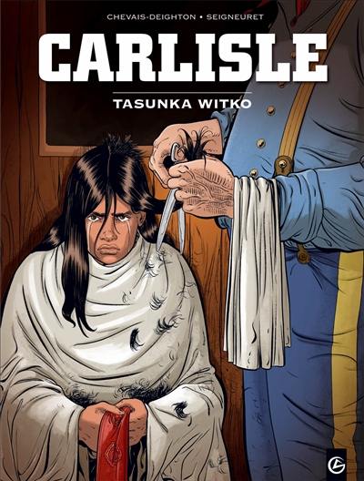 Carlisle : cycle 1. Vol. 1. Tasunka Witko