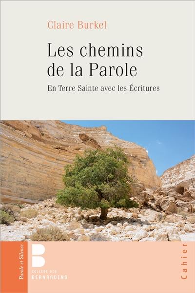 Les chemins de la parole : en Terre sainte avec les Ecritures