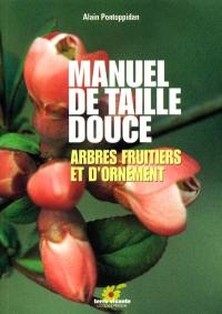 Manuel de taille douce : arbres fruitiers et d'ornement