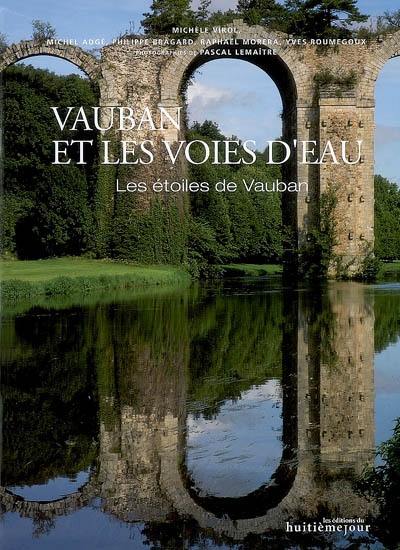 Vauban et les voies d'eau : les étoiles de Vauban