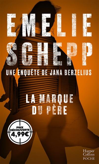 Une enquête de Jana Berzelius. La marque du père