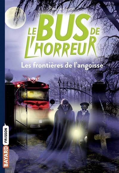 Le bus de l'horreur. Vol. 3. Les frontières de l'angoisse