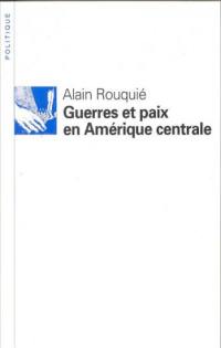 Guerres et paix en Amérique centrale