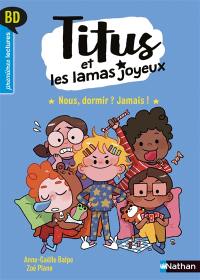 Titus et les lamas joyeux. Nous, dormir ? Jamais !