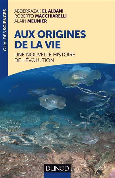 Aux origines de la vie : une nouvelle histoire de l'évolution