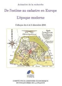 De l'estime au cadastre en Europe. Vol. 2. L'époque moderne : colloque des 4 et 5 décembre 2003