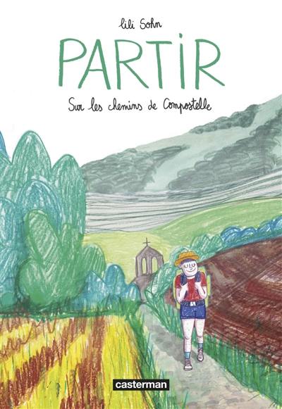 Partir : sur les chemins de Compostelle