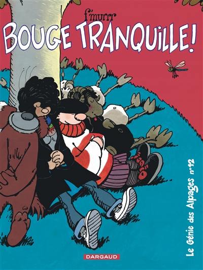 Le génie des alpages. Vol. 12. Bouge tranquille !