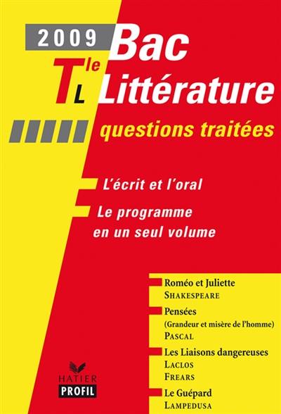 Bac littérature 2009, terminale L : questions traitées : Roméo et Juliette, William Shakespeare, Les liaisons dangereuses, Pierre Choderlos de Laclos, Pensées : grandeur et misère de l'homme, Blaise Pascal, Le Guépard, Giuseppe Tomasi di Lampedusa