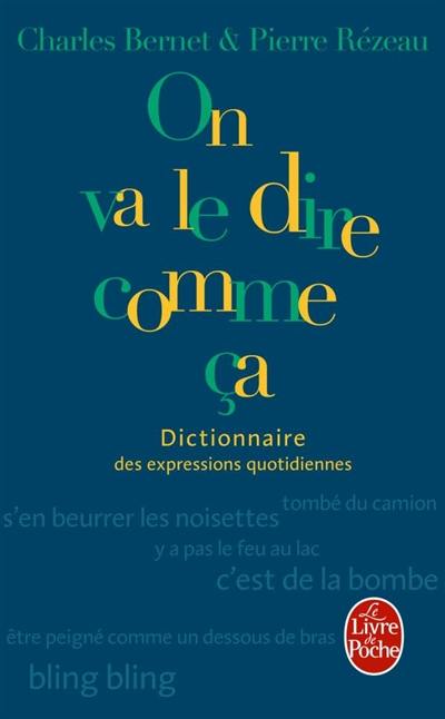 On va le dire comme ça : dictionnaire des expressions quotidiennes