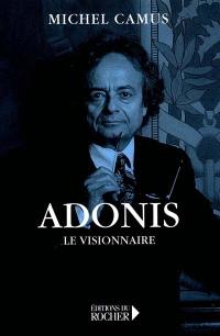 Adonis : le visionnaire