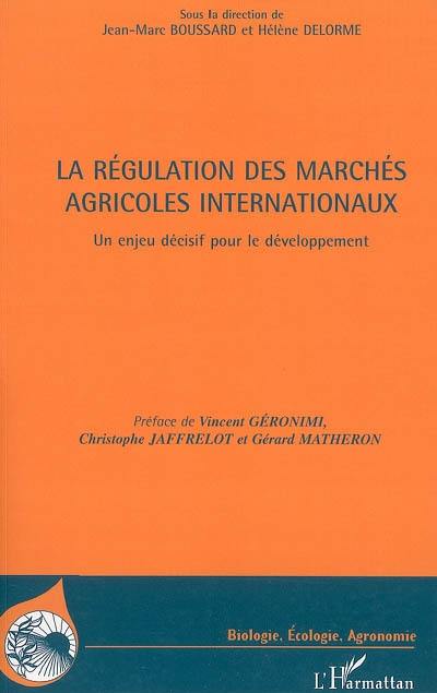 La régulation des marchés agricoles internationaux : un enjeu décisif pour le développement