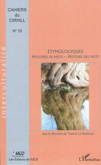 Etymologiques : histoires de mots, histoire des mots