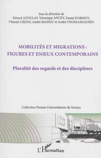 Mobilités et migrations : figures et enjeux contemporains : pluralité des regards et des disciplines