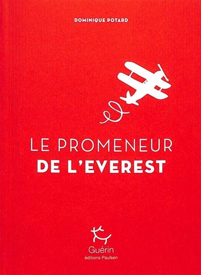 Le port de la mer de glace. Vol. 6. Le promeneur de l'Everest