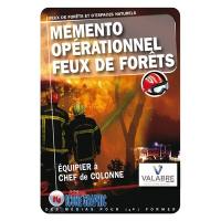 Mémento opérationnel feux de forêts : feux de forêts et d'espaces naturels : équipier à chef de colonne