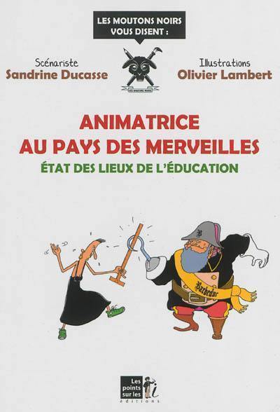 Animatrice au pays des merveilles : état des lieux de l'éducation