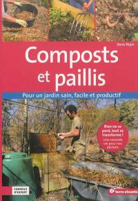 Composts et paillis : pour un jardin sain, facile et productif