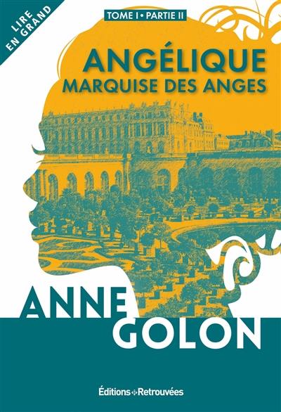 Angélique. Vol. 1-2. Angélique, marquise des anges : 1660-février 1661