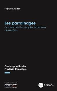 Les parrainages ou Comment les peuples se donnent des maîtres