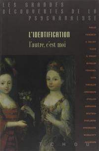 L'Identification : l'autre, c'est moi