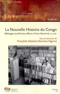 La nouvelle histoire du Congo : mélanges eurafricains offerts à Frans Bontinck