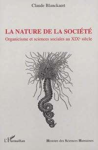 La nature de la société : organicisme et sciences sociales au XIXe siècle