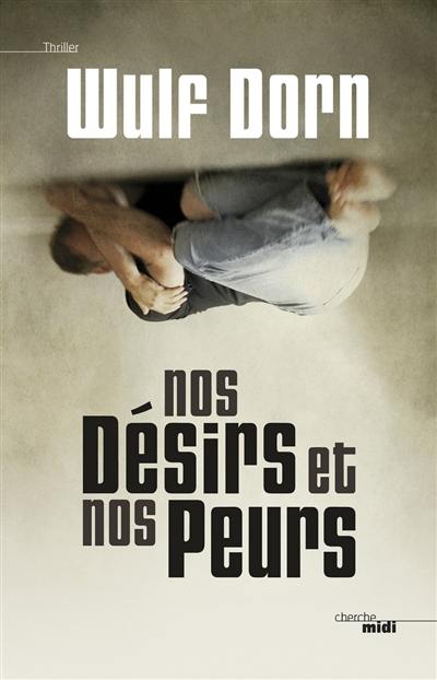 Nos désirs et nos peurs