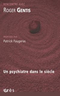 Un psychiatre dans le siècle