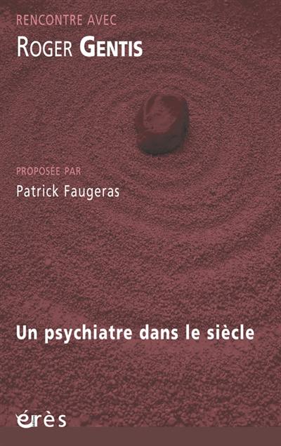 Un psychiatre dans le siècle