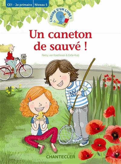 Un caneton de sauvé ! : CE1-2e primaire, niveau 5