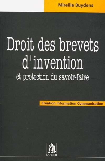 Droit des brevets d'invention : et protection du savoir-faire