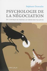 Psychologie de la négociation : du contrat de travail au choix des vacances