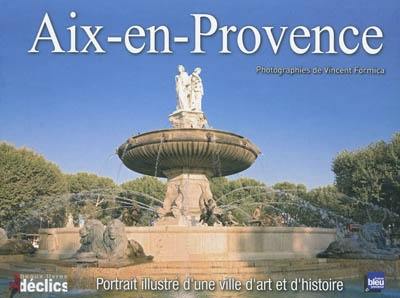 Aix-en-Provence : portrait illustré d'une ville d'art et d'histoire