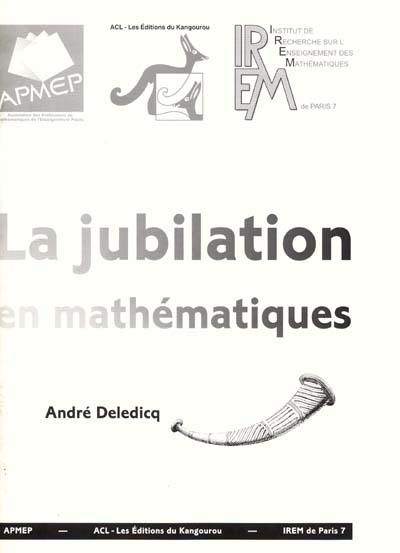 La jubilation en mathématiques